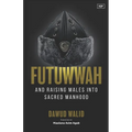 Futuwwah and Raising Males into Sacred Manhood - Paperback