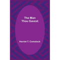 The Man Thou Gavest - Paperback