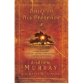Daily in His Presence: A Classic Devotional from One of the Most Powerful Voices of the Nineteenth Century - Paperback