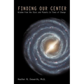Finding Our Center: An Astrological and Cosmological View of Our Time - Paperback