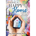 Finding a Happy Home: A Journey of Faith and Redemption - Paperback