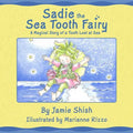 Sadie the Sea Tooth Fairy, A Magical Story of a Tooth Lost at Sea - Paperback