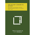 The Escort Carriers In Action: The Story, In Pictures, Of The Escort Carrier Force, U.S. Pacific Fleet, 1945 - Paperback