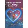 How Christopher T. Twinkles Came To Be - Hardcover