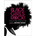 Black Girls Rock!: Owning Our Magic. Rocking Our Truth. - Hardcover