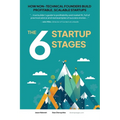 The 6 Startup Stages: How Non-technical Founders Create Scalable, Profitable Companies - Paperback