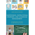 Questioning, Instructional Strategies, and Classroom Management: A Compendium of Criteria for Best Teaching Practices - Paperback