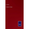 Shadows of Jesus - Hardcover