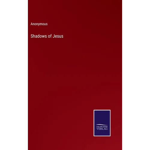 Shadows of Jesus - Hardcover
