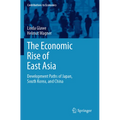 The Economic Rise of East Asia: Development Paths of Japan, South Korea, and China - Paperback