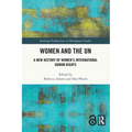 Women and the UN: A New History of Women's International Human Rights - Paperback