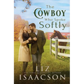 The Cowboy Who Spoke Softly: Sweet Single Dad Romance & Small Town Saga - Paperback