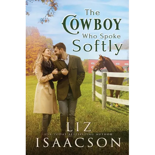 The Cowboy Who Spoke Softly: Sweet Single Dad Romance & Small Town Saga - Paperback