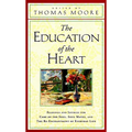 The Education of the Heart: Readings and Sources from Care of the Soul, Soul Mates - Paperback