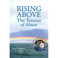 RISING ABOVE - The Trauma of Abuse: A Family's Journey - Paperback