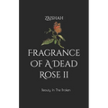 Fragrance Of A Dead Rose II: Beauty In The Broken - Paperback