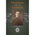 Pamphlets for the Faithful - Paperback