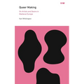 Queer Making: On Artists and Desire in Medieval Europe - Paperback