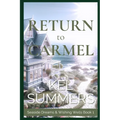 Return to Carmel (Seaside Dreams & Wishing Wells Book 1): A Second Chance, Starting Over, Later-in-Life, Small Town Romance - Paperback