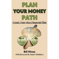 Plan Your Money Path: Create and Control Your Own Financial Plan - Hardcover