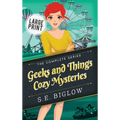 Geeks and Things Cozy Mysteries: The Complete Series Large Print - Hardcover