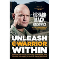 Unleash the Warrior Within: Develop the Focus, Discipline, Confidence, and Courage You Need to Achieve Unlimited Goals (Revised) - Paperback