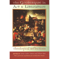 The Grotesque in Art and Literature: Theological Reflections - Paperback