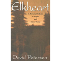 Elkheart: A Personal Tribute to Wapiti and Their World - Paperback
