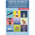 Aprenda Inglês com Contos Incríveis para Iniciantes e Intermediários: Melhore sua habilidade de leitura e compreensão auditiva em Inglês - Paperback