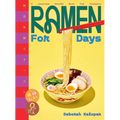 Ramen for Days: A Japanese Noodle Book for Everyone - Hardcover