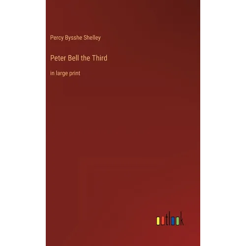 Peter Bell the Third: in large print - Hardcover