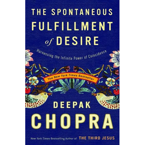The Spontaneous Fulfillment of Desire: Harnessing the Infinite Power of Coincidence - Paperback