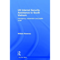 US Internal Security Assistance to South Vietnam: Insurgency, Subversion and Public Order - Paperback