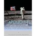 Apollo 11: The History and Legacy of the First Moon Landing - Paperback