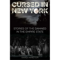 Cursed in New York: Stories of the Damned in the Empire State - Paperback