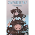 Somewhen Else - Hardcover