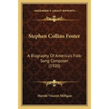 Stephen Collins Foster: A Biography Of America's Folk-Song Composer (1920) - Paperback