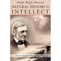 Natural History of the Intellect: the Last Lectures of Ralph Waldo Emerson - Paperback