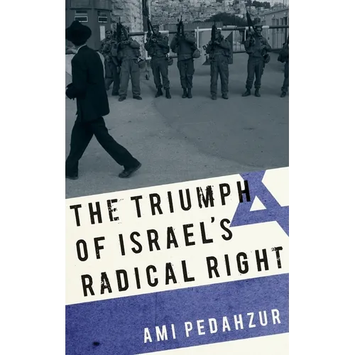 Triumph of Israel's Radical Right - Hardcover