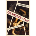 The Kingdom of Cain: Finding God in the Literature of Darkness - Hardcover