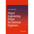 Project Engineering Primer for Chemical Engineers - Paperback