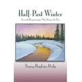 Half-Past Winter: Second Beginnings: My Story, So Far - Hardcover